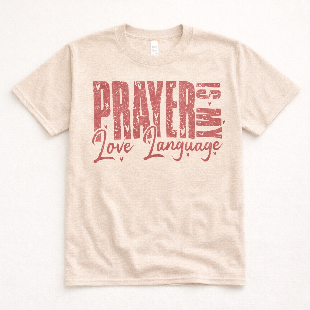 Prayer Is My Love Language – Tee